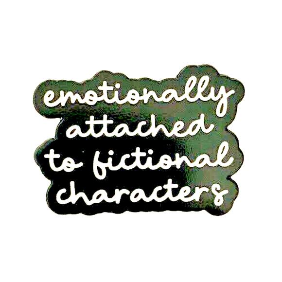 Emotionally Attached To Fictional Characters Bookcore Enamel Pin !!! Feel Seen - Picture 1 of 7